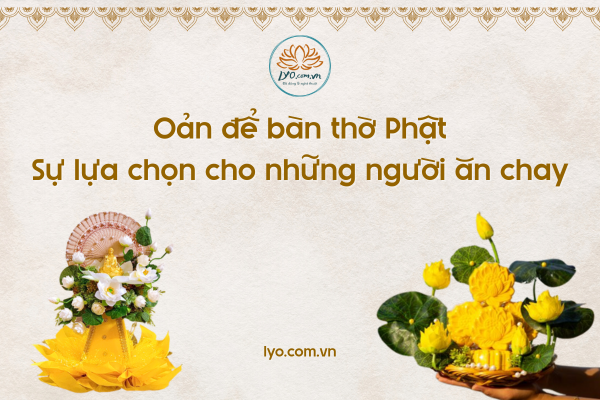 Oản để bàn thờ Phật: sự lựa chọn cho những người ăn chay