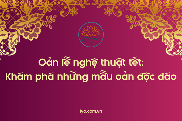 Oản lễ nghệ thuật tết: khám phá những mẫu oản độc đáo