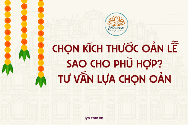 Chọn kích thước oản lễ sao cho phù hợp? Tư vấn lựa chọn oản
