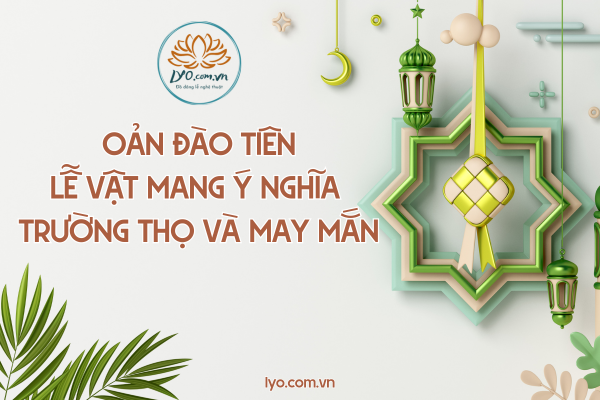 Oản đào tiên: lễ vật mang ý nghĩa trường thọ và may mắn