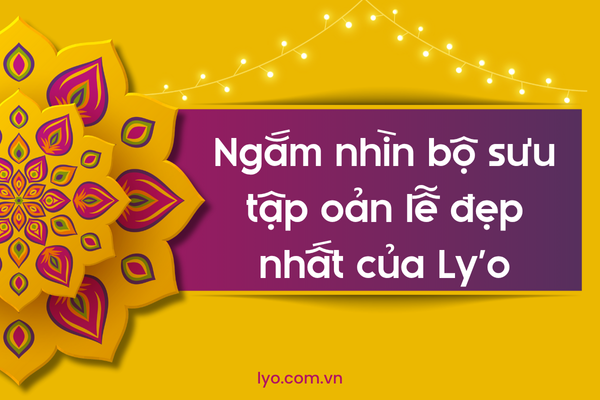 Ngắm nhìn bộ sưu tập oản lễ đẹp nhất của Ly'o