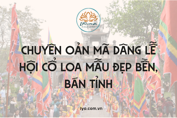 Chuyên oản mã dâng Lễ hội Cổ Loa mẫu đẹp bền, bán tỉnh