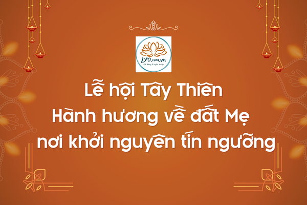 Lễ hội Tây Thiên: hành hương về đất Mẹ