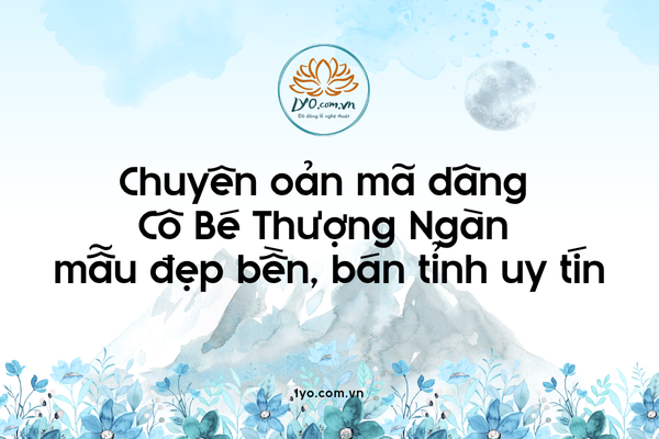 Chuyên oản mã dâng Cô Bé Thượng Ngàn mẫu đẹp bền, bán tỉnh uy tín
