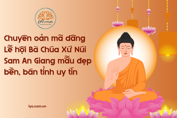 Chuyên oản mã dâng Lễ hội Bà Chúa Xứ Núi Sam đẹp bền