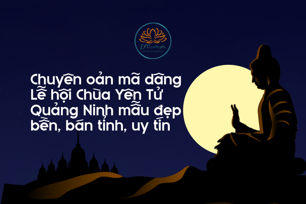 Chuyên oản mã dâng Lễ hội Chùa Yên Tử Quảng Ninh đẹp bền