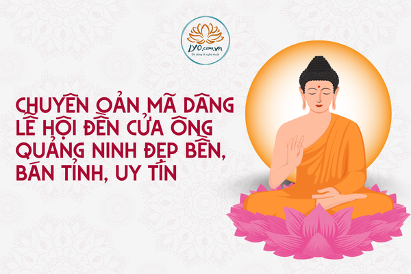 Chuyên oản mã dâng Lễ hội Đền Cửa Ông Quảng Ninh đẹp bền