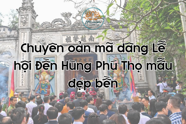Chuyên oản mã dâng Lễ hội Đền Hùng Phú Thọ mẫu đẹp bền