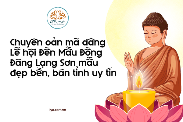 Chuyên oản mã dâng Lễ hội Đền Mẫu Đồng Đăng đẹp bền