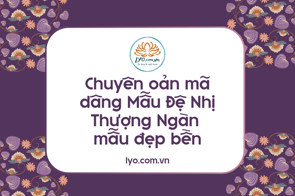 Chuyên oản mã dâng Mẫu Đệ Nhị Thượng Ngàn mẫu đẹp bền
