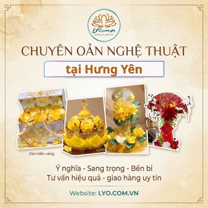 Chuyên oản nghệ thuật tại Hưng Yên ý nghĩa, đẹp sang trọng