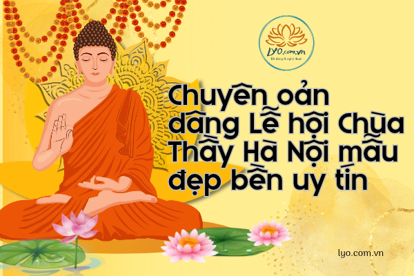 Chuyên oản dâng Lễ hội Chùa Thầy Hà Nội mẫu đẹp bền uy tín