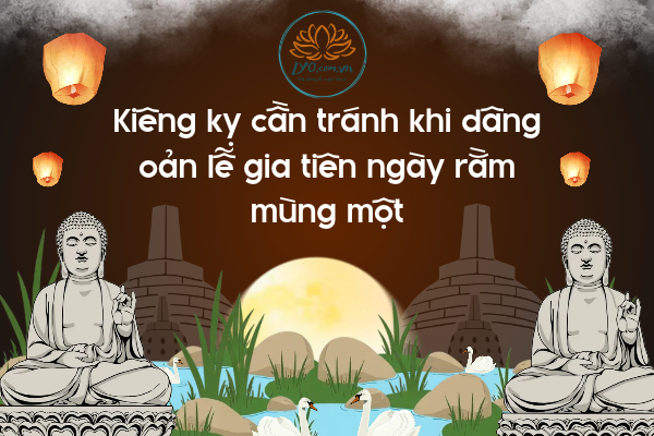 Kiêng kỵ cần tránh khi dâng oản lễ gia tiên ngày rằm mùng một