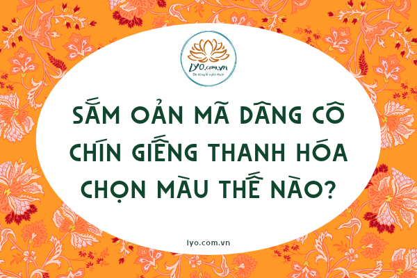 Sắm oản mã dâng Cô Chín Giếng Thanh Hóa chọn màu thế nào?