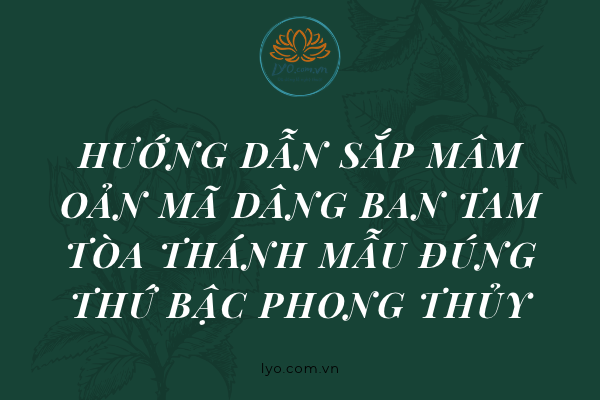 Bí quyết chọn tháp oản Quạt dâng cung Thoải Phủ mẫu đẹp bền