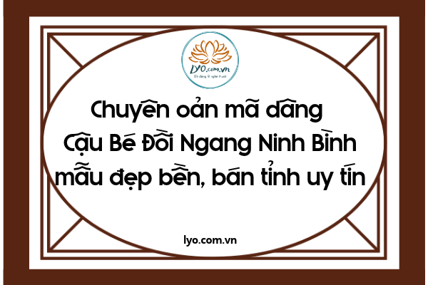 Chuyên oản mã dâng Cậu Bé Đồi Ngang mẫu đẹp bền, bán tỉnh