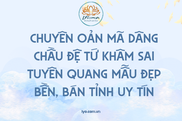 Chuyên oản mã dâng Chầu Đệ Tứ Khâm Sai mẫu bán tỉnh uy tín
