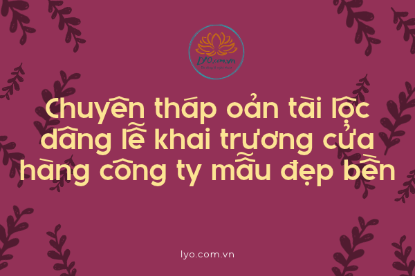 Oản tài lộc dâng lễ khai trương cửa hàng công ty mẫu bền, uy tín
